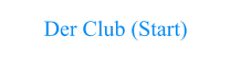 Der Club (Start)